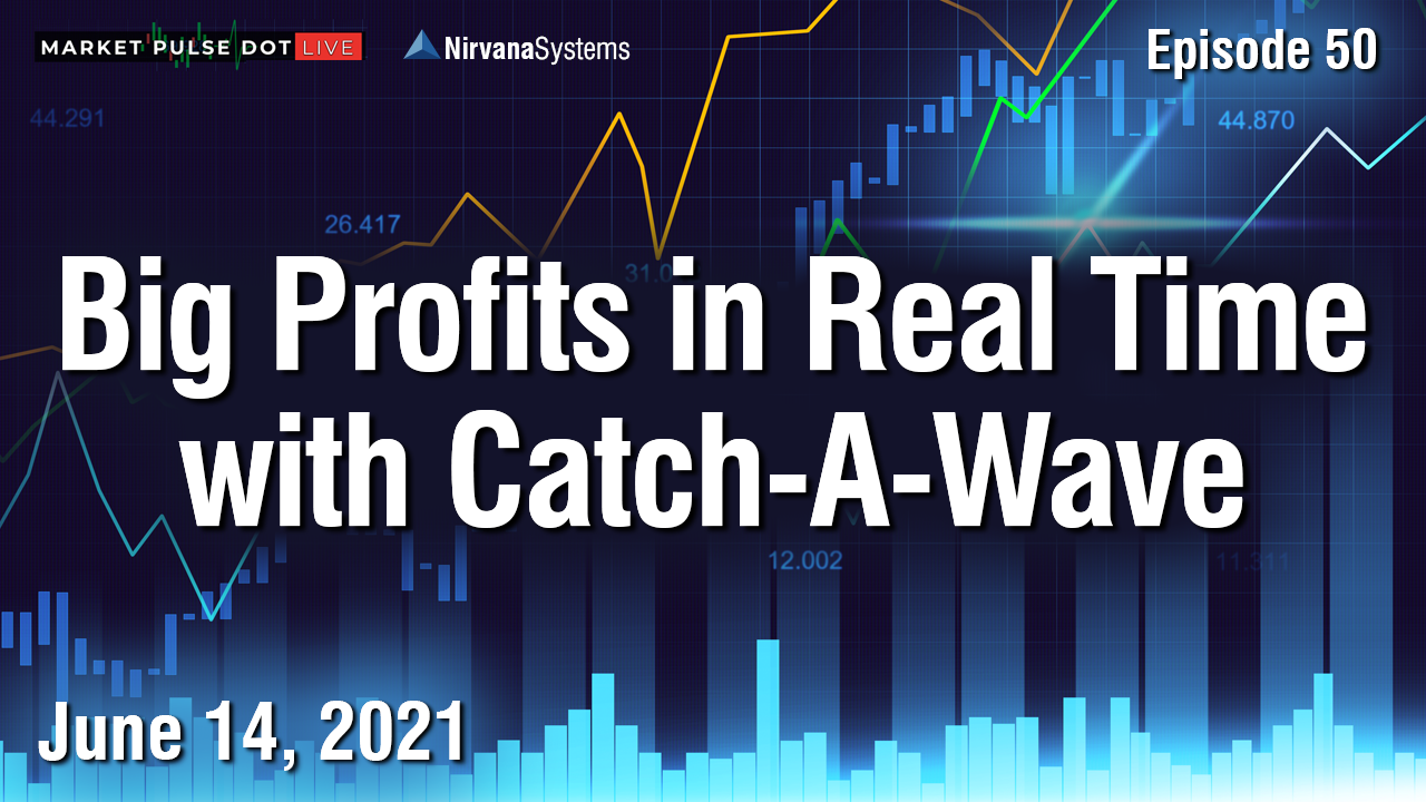 Big Profits in Real Time with Catch-A-Wave